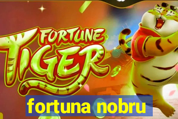 fortuna nobru